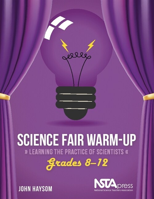 Science Fair Warm-Up, Grades 8-12: Learning the Practice of Scientists (Paperback)