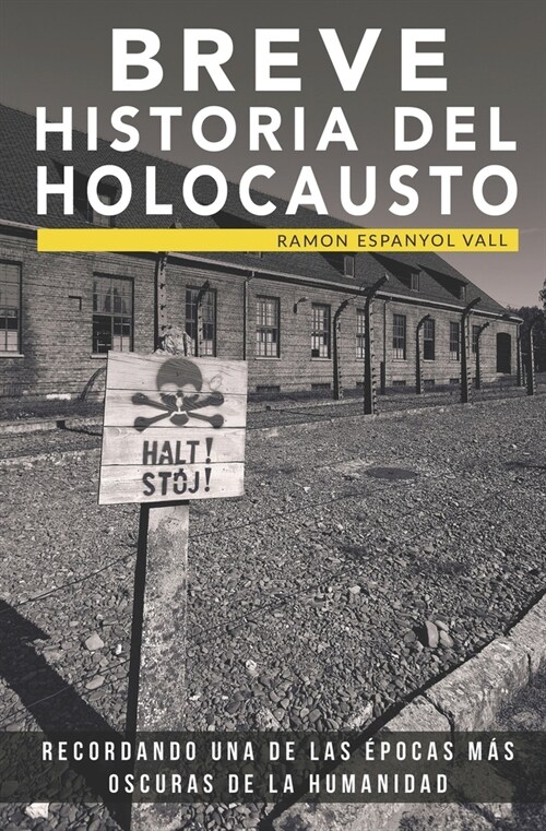 Breve historia del Holocausto: Recordando una de las ?ocas m? oscuras de la humanidad (Paperback)