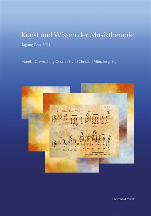 Kunst Und Wissen Der Musiktherapie: Tagung Graz 2021 (Paperback)