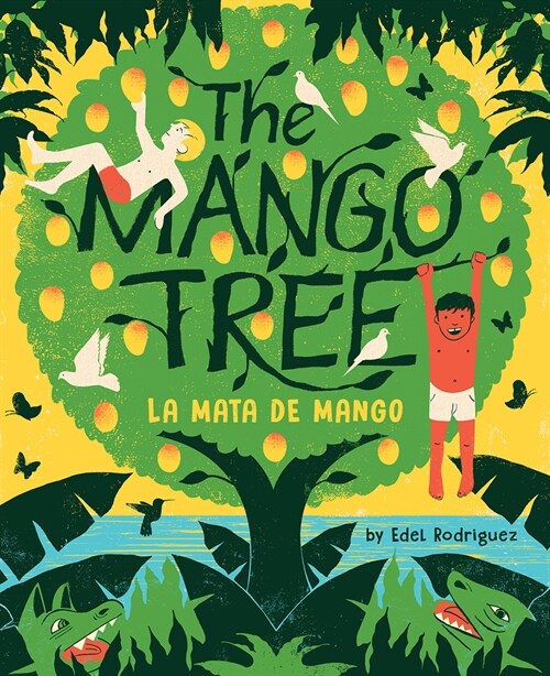 The Mango Tree (La Mata de Mango): A Picture Book (Hardcover)