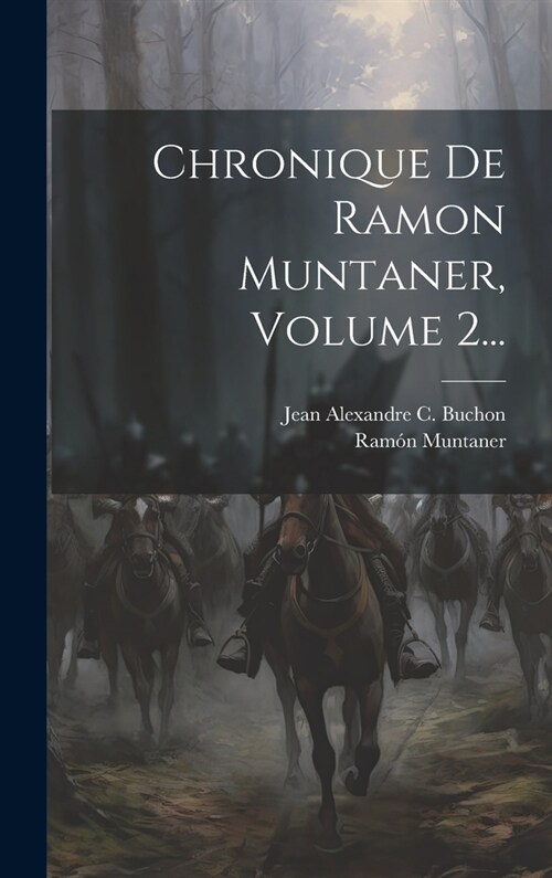 Chronique De Ramon Muntaner, Volume 2... (Hardcover)