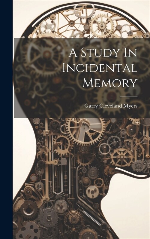 A Study In Incidental Memory (Hardcover)