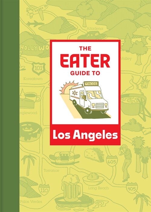 The Eater Guide to Los Angeles (Paperback)