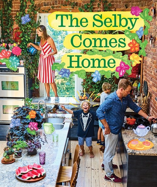 The Selby Comes Home: An Interior Design Book for Creative Families (Hardcover)