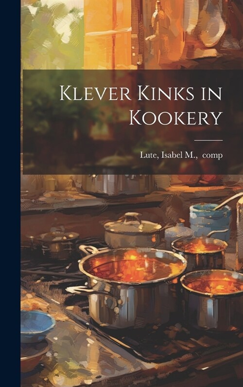 Klever Kinks in Kookery (Hardcover)