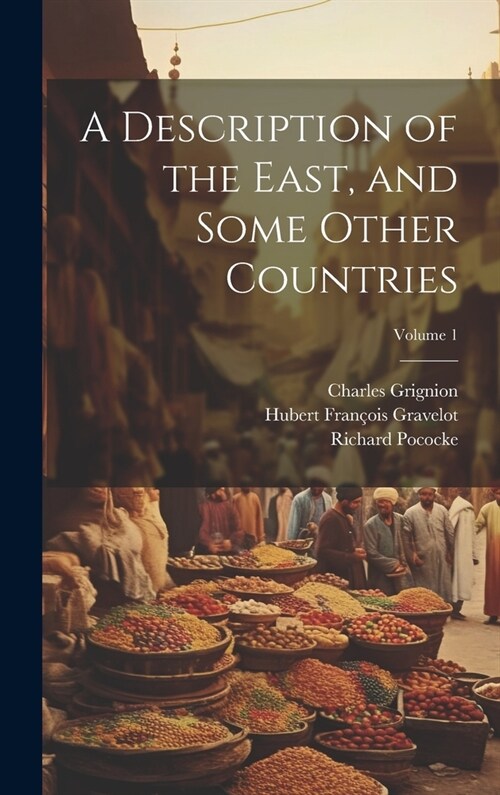 A Description of the East, and Some Other Countries; Volume 1 (Hardcover)