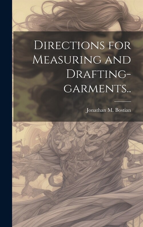 Directions for Measuring and Drafting-garments.. (Hardcover)