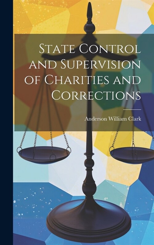 State Control and Supervision of Charities and Corrections (Hardcover)