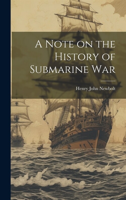 A Note on the History of Submarine War (Hardcover)