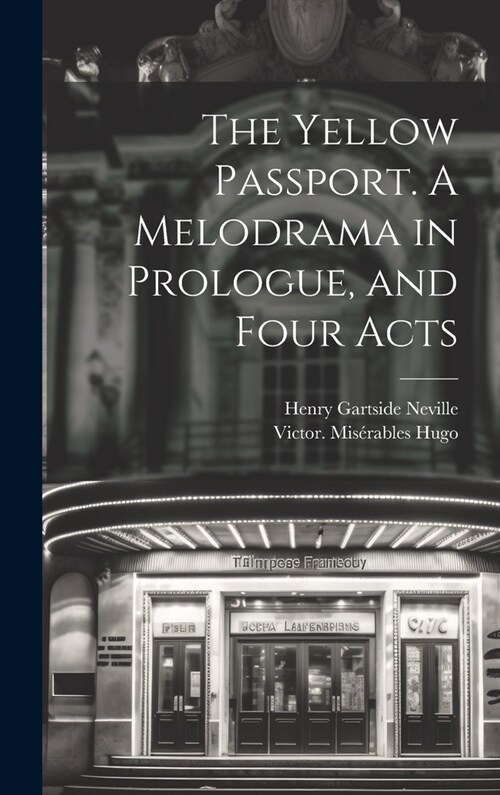 The Yellow Passport. A Melodrama in Prologue, and Four Acts (Hardcover)