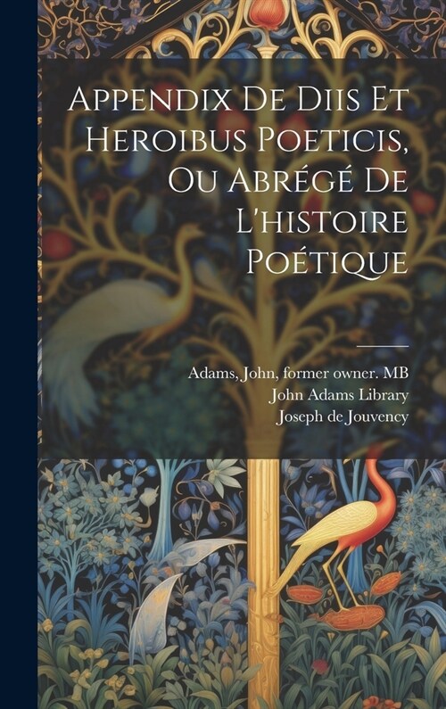 Appendix de diis et heroibus poeticis, ou Abr??de lhistoire po?ique (Hardcover)