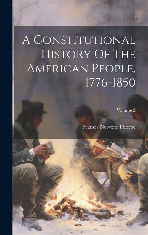 A Constitutional History Of The American People, 1776-1850; Volume 2 (Hardcover)