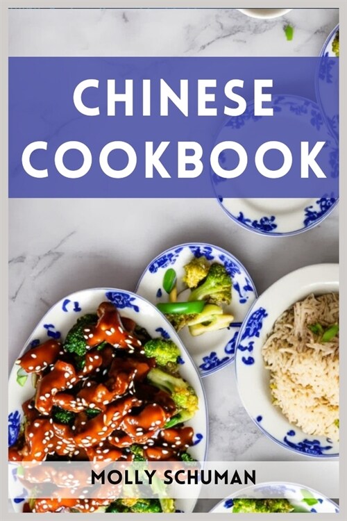 Chinese Cookbook: A Culinary Journey through Chinese Cuisine (2023 Guide for Beginners) (Paperback)