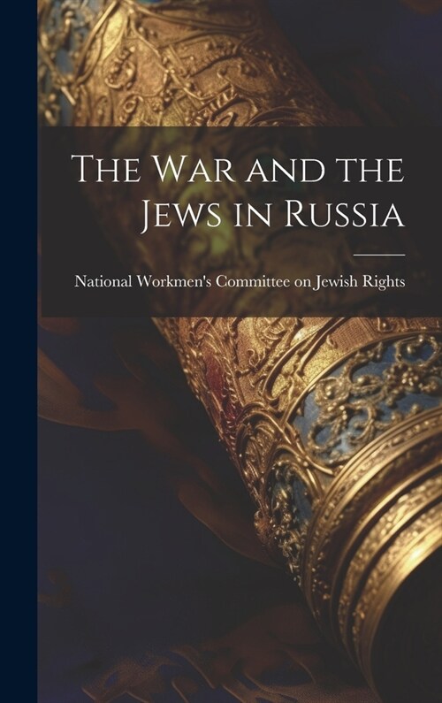The War and the Jews in Russia (Hardcover)
