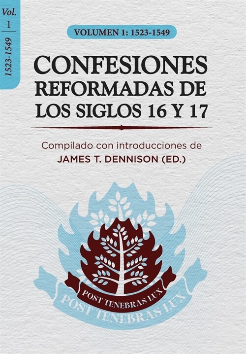 Confesiones Reformadas de los Siglos 16 y 17 - Volumen 1: 1523-1549 (Paperback)