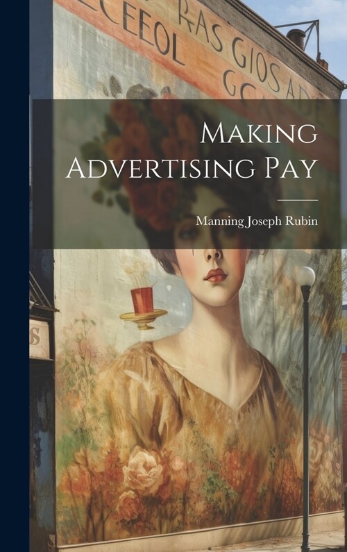 Making Advertising Pay [microform] (Hardcover)