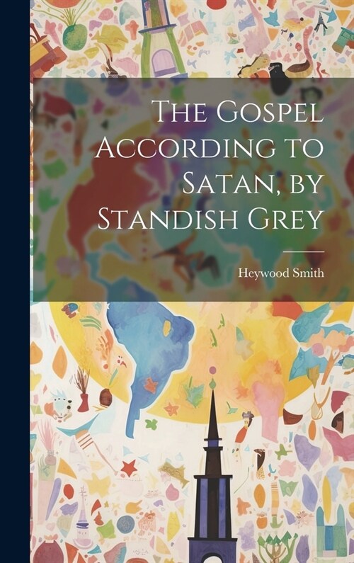 The Gospel According to Satan, by Standish Grey (Hardcover)