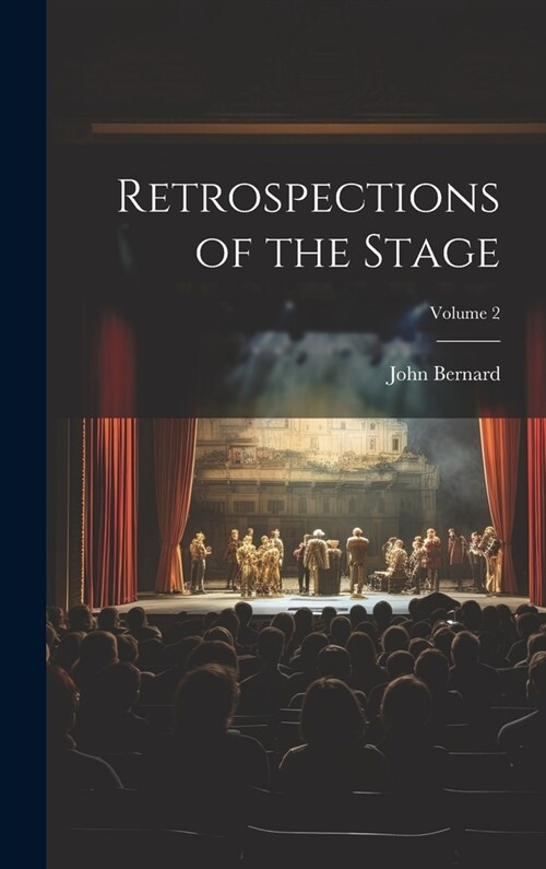 Retrospections of the Stage; Volume 2 (Hardcover)