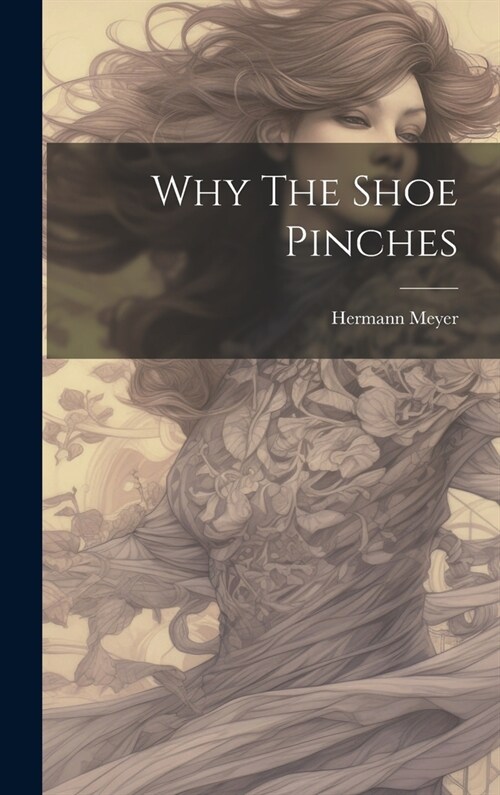 Why The Shoe Pinches (Hardcover)