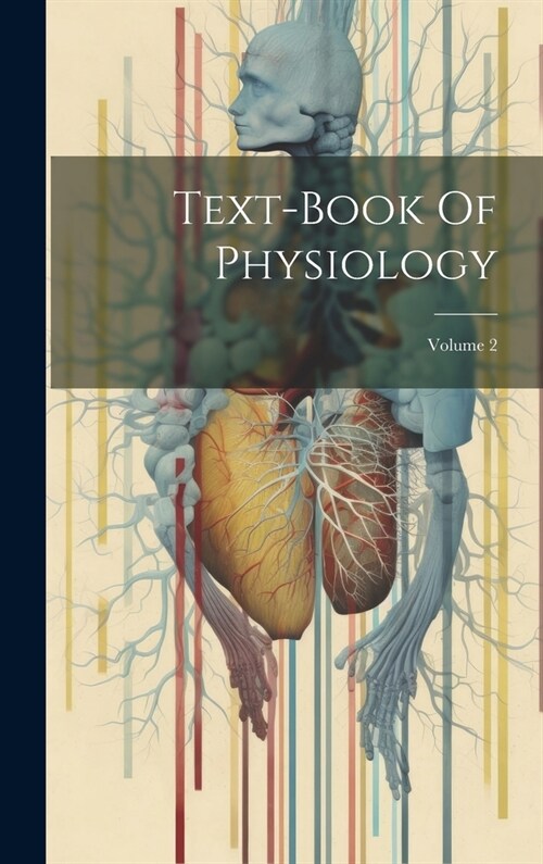 Text-book Of Physiology; Volume 2 (Hardcover)