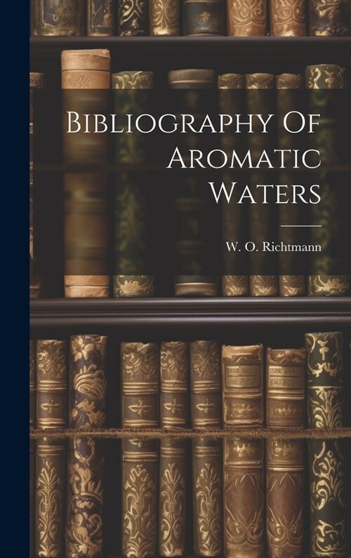 Bibliography Of Aromatic Waters (Hardcover)