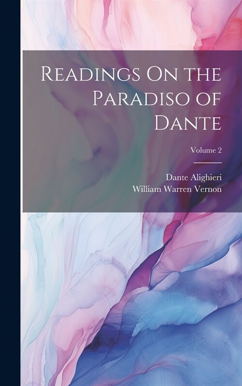 Readings On the Paradiso of Dante; Volume 2 (Hardcover)