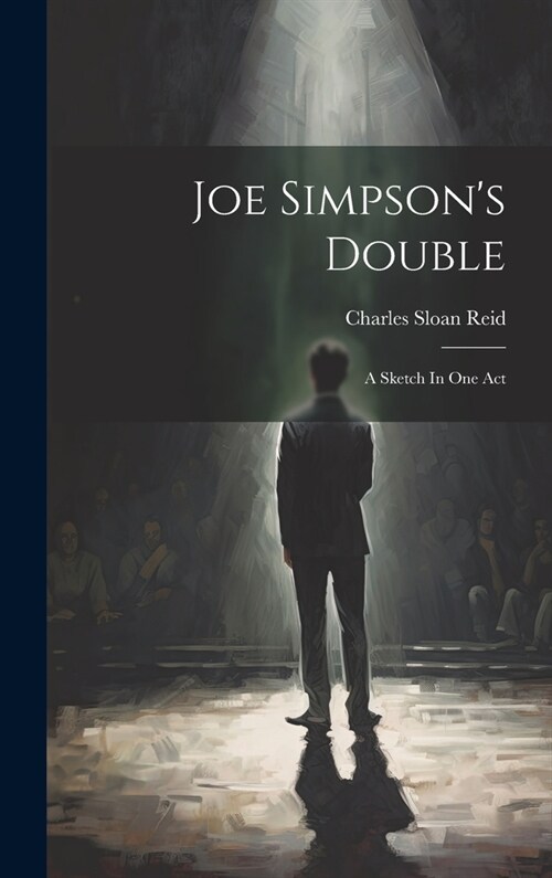 Joe Simpsons Double: A Sketch In One Act (Hardcover)