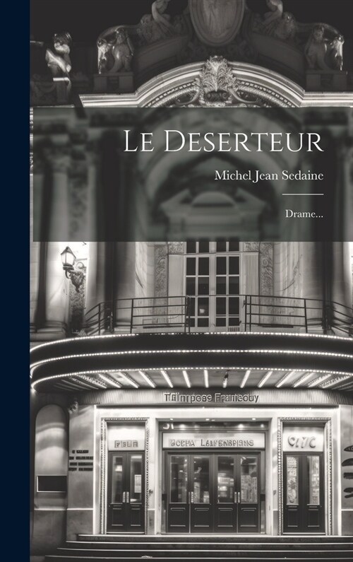 Le Deserteur: Drame... (Hardcover)