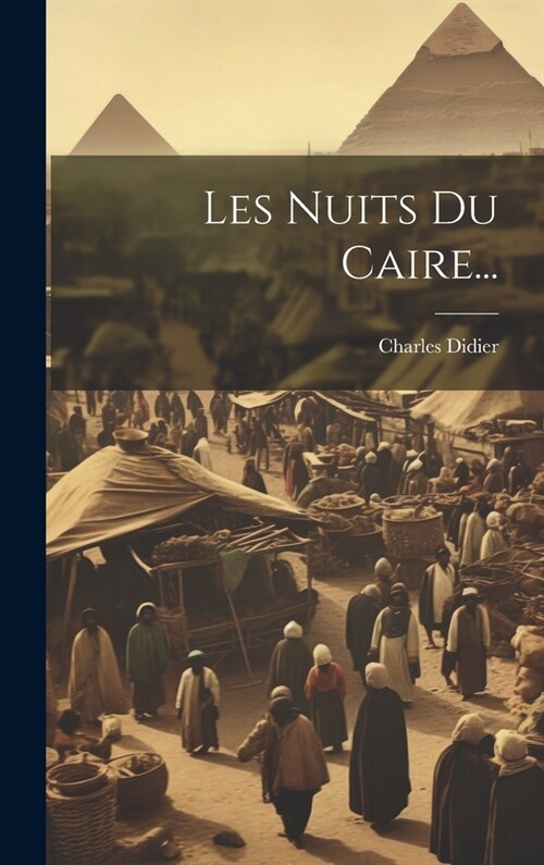 Les Nuits Du Caire... (Hardcover)