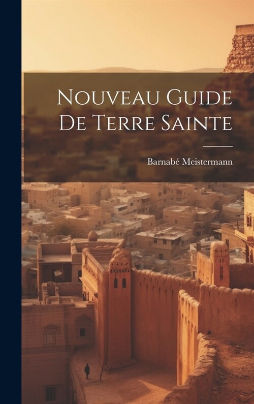 Nouveau Guide De Terre Sainte (Hardcover)