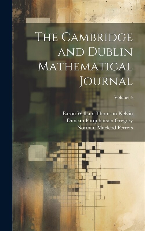 The Cambridge and Dublin Mathematical Journal; Volume 4 (Hardcover)