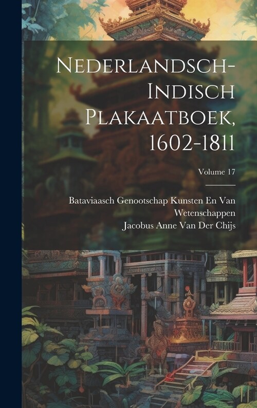 Nederlandsch-Indisch Plakaatboek, 1602-1811; Volume 17 (Hardcover)