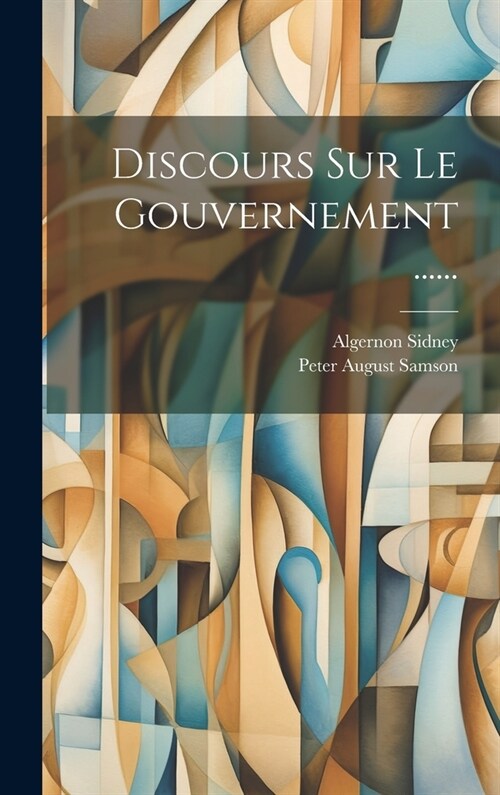Discours Sur Le Gouvernement ...... (Hardcover)
