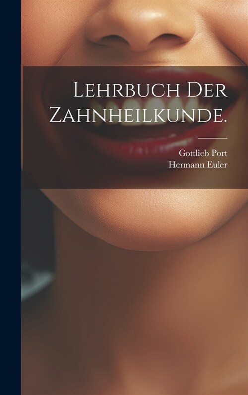Lehrbuch der Zahnheilkunde. (Hardcover)