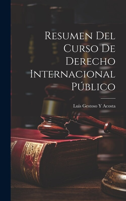 Resumen Del Curso De Derecho Internacional P?lico (Hardcover)