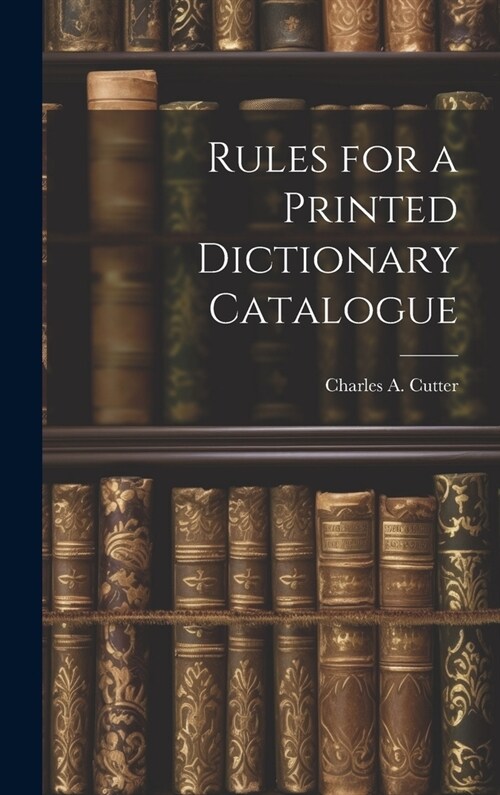 Rules for a Printed Dictionary Catalogue (Hardcover)