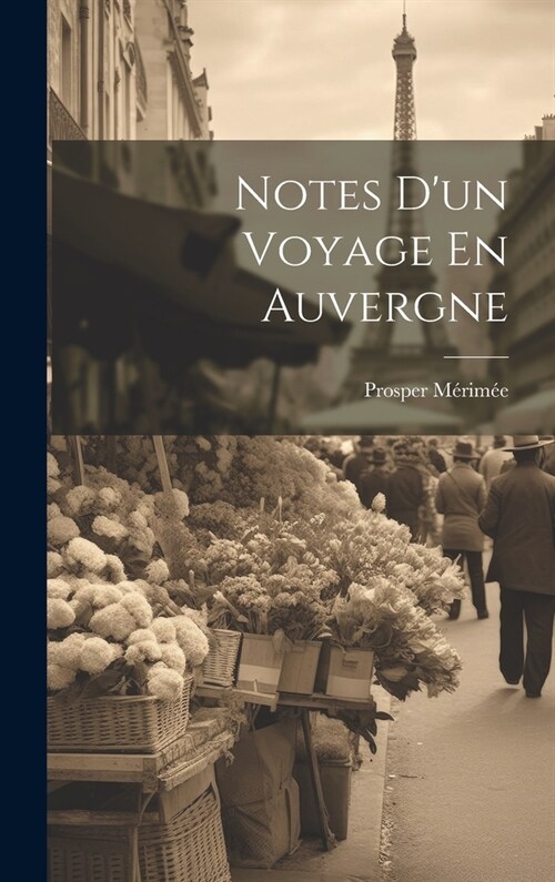 Notes Dun Voyage En Auvergne (Hardcover)