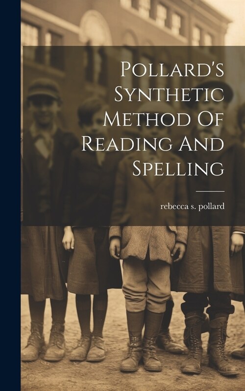 Pollards Synthetic Method Of Reading And Spelling (Hardcover)