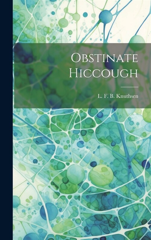 Obstinate Hiccough (Hardcover)
