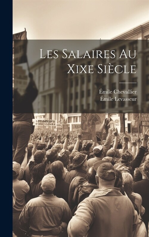 Les Salaires Au Xixe Si?le (Hardcover)