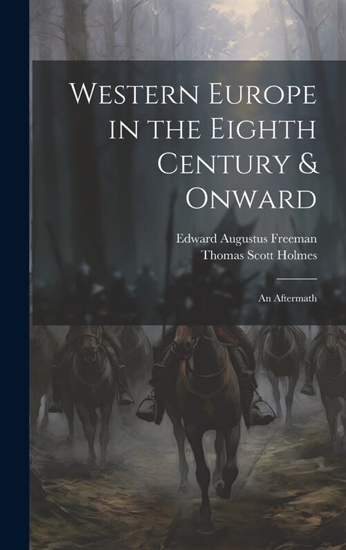 Western Europe in the Eighth Century & Onward: An Aftermath (Hardcover)