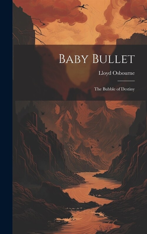 Baby Bullet: The Bubble of Destiny (Hardcover)