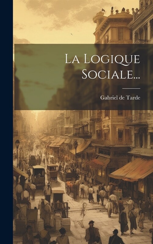 La Logique Sociale... (Hardcover)