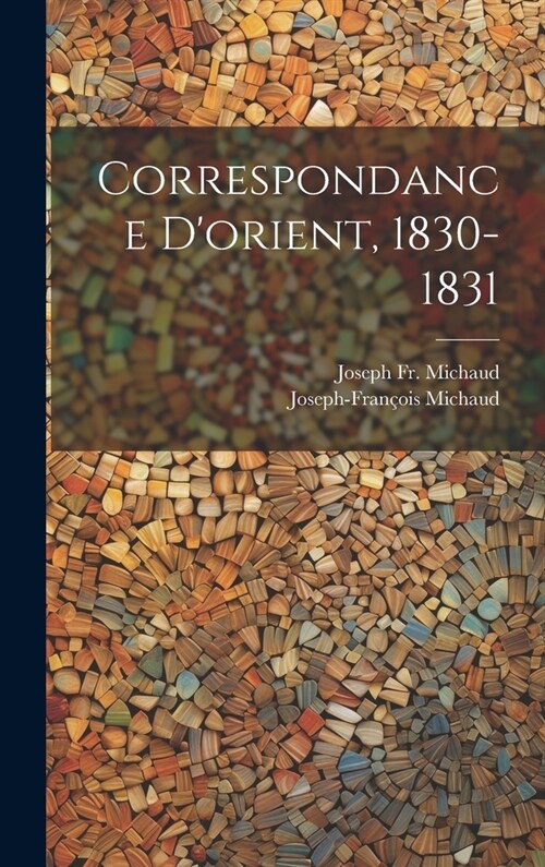 Correspondance Dorient, 1830-1831 (Hardcover)