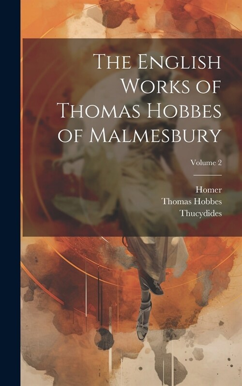 The English Works of Thomas Hobbes of Malmesbury; Volume 2 (Hardcover)