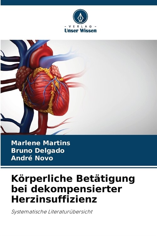 K?perliche Bet?igung bei dekompensierter Herzinsuffizienz (Paperback)