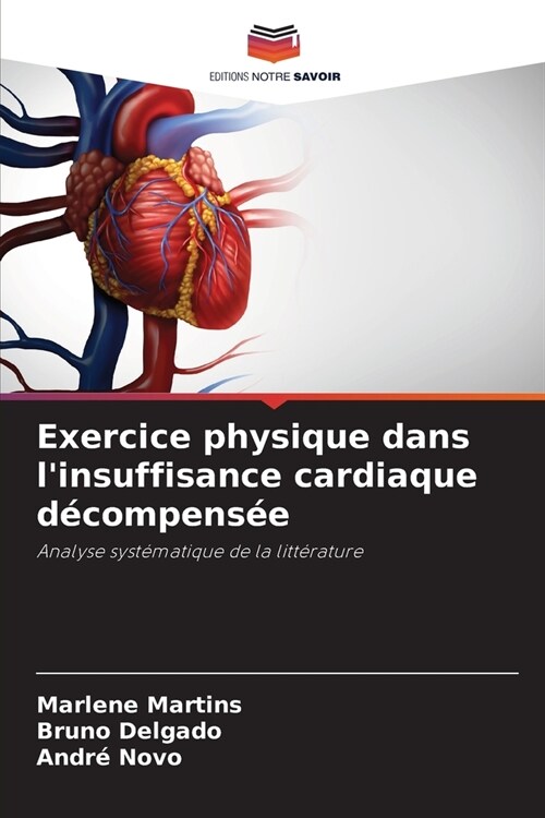 Exercice physique dans linsuffisance cardiaque d?ompens? (Paperback)