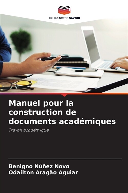 Manuel pour la construction de documents acad?iques (Paperback)