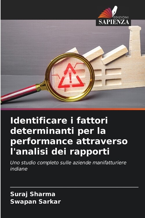 Identificare i fattori determinanti per la performance attraverso lanalisi dei rapporti (Paperback)