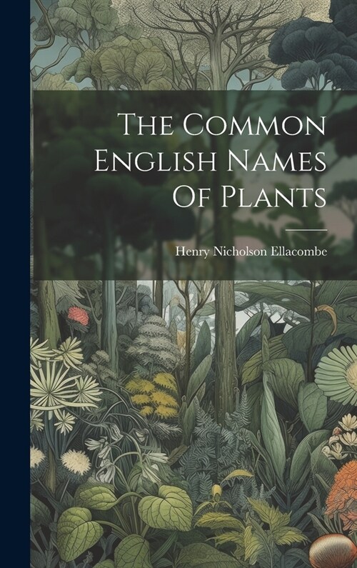 The Common English Names Of Plants (Hardcover)